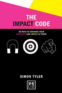Download The Impact Code: 50 Ways to Enhance Your Presence and Impact at Work pdf, epub, ebook