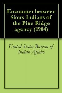 Download Encounter between Sioux Indians of the Pine Ridge agency (1904) pdf, epub, ebook