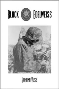 Download Black Edelweiss: A Memoir of Combat and Conscience by a Soldier of the Waffen-SS pdf, epub, ebook