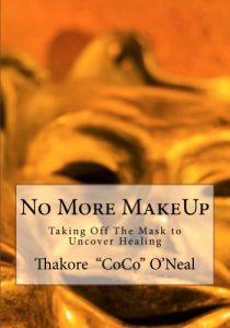 Download No More MakeUp – Taking Off the Mask to Uncover Healing pdf, epub, ebook