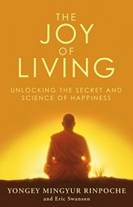 Download The Joy of Living: Unlocking the Secret and Science of Happiness pdf, epub, ebook