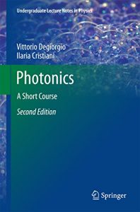 Download Photonics: A Short Course (Undergraduate Lecture Notes in Physics) pdf, epub, ebook