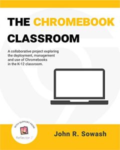 Download The Chromebook Classroom: How to deploy, manage and  use Chromebooks in the K-12  classroom. pdf, epub, ebook