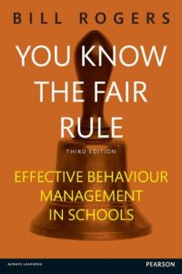 Download You Know the Fair Rule: Strategies for positive and effective behaviour management and discipline in schools pdf, epub, ebook