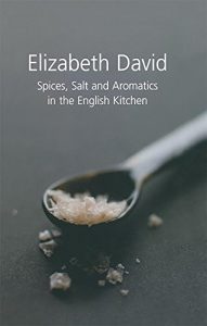 Download Spices, Salt and Aromatics in the English Kitchen pdf, epub, ebook