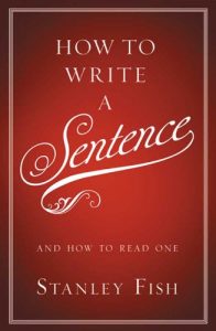 Download How to Write a Sentence: And How to Read One pdf, epub, ebook
