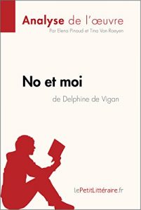 Download No et moi de Delphine de Vigan (Analyse de l’oeuvre): Comprendre la littérature avec lePetitLittéraire.fr (Fiche de lecture) (French Edition) pdf, epub, ebook