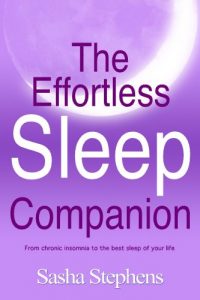 Download The Effortless Sleep Companion: From Chronic Insomnia to the Best Sleep of your Life (The Effortless Sleep Trilogy Book 2) pdf, epub, ebook