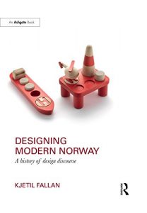 Download Designing Modern Norway: A History of Design Discourse pdf, epub, ebook