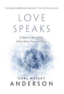 Download Love Speaks: 21 Ways to Recognize God’s Multi-Faceted Voice pdf, epub, ebook