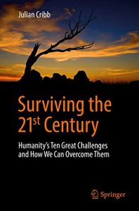 Download Surviving the 21st Century: Humanity’s Ten Great Challenges and How We Can Overcome Them pdf, epub, ebook