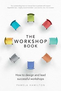 Download The Workshop Book: How to design and lead successful workshops pdf, epub, ebook