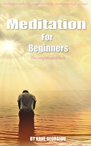 Download Meditation For Beginners: The complete guidebook pdf, epub, ebook