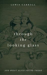 Download Through the Looking-Glass: And What Alice Found There pdf, epub, ebook