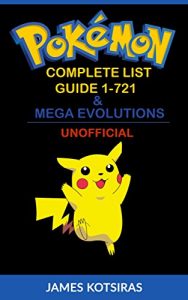 Download Pokemon Complete List Guide 1-721 & Mega Evolutions: Unofficial Book (Pokemon Pokedex Guide) pdf, epub, ebook