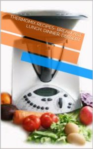 Download Thermomix Recipes- breakfast, lunch, dinner, dessert. pdf, epub, ebook