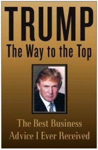 Download Trump: The Way to the Top: The Best Business Advice I Ever Received pdf, epub, ebook
