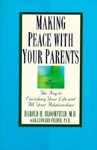 Download Making Peace with Your Parents: The Key to Enriching Your Life and All Your Relationships pdf, epub, ebook