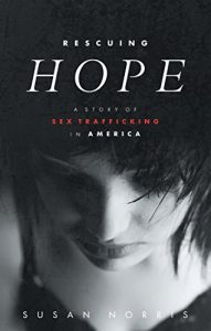 Download Rescuing Hope: A Story of Sex Trafficking in America pdf, epub, ebook