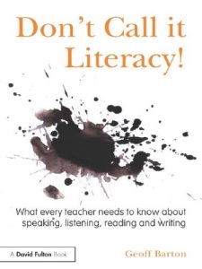 Download Don’t Call it Literacy!: What every teacher needs to know about speaking, listening, reading and writing pdf, epub, ebook