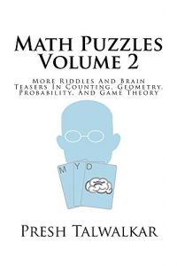 Download Math Puzzles Volume 2: More Riddles And Brain Teasers In Counting, Geometry, Probability And Game Theory pdf, epub, ebook