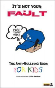 Download It’s Not Your Fault; The Anti-Bullying Book for kids pdf, epub, ebook