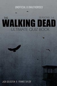 Download The Walking Dead Ultimate Quiz Book: Seasons One to Six pdf, epub, ebook