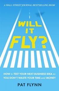 Download Will It Fly?: How to Test Your Next Business Idea So You Don’t Waste Your Time and Money pdf, epub, ebook