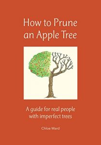 Download How to Prune an Apple Tree: A guide for real people with imperfect trees pdf, epub, ebook