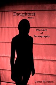 Download Daughters, Book 3: The Lure of Pornography pdf, epub, ebook