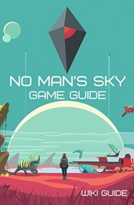 Download No Man’s Sky Guide. The full text walkthrough. Collectibles, Weapons, Tips and Tricks pdf, epub, ebook