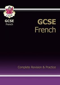 Download GCSE French Complete Revision & Practice (A*-G course): Complete Revision and Practice pdf, epub, ebook