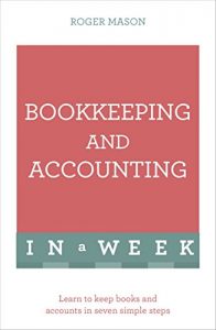 Download Bookkeeping And Accounting In A Week: Learn To Keep Books And Accounts In Seven Simple Steps (TYW) pdf, epub, ebook