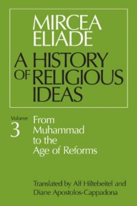 Download History of Religious Ideas, Volume 3: From Muhammad to the Age of Reforms pdf, epub, ebook