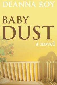 Download Baby Dust: A Novel about Miscarriage and Pregnancy Loss pdf, epub, ebook