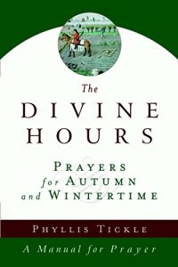 Download The Divine Hours (Volume Two): Prayers for Autumn and Wintertime: A Manual for Prayer pdf, epub, ebook