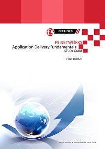 Download F5 Networks Application Delivery Fundamentals Study Guide (All Things F5 Networks, BIG-IP, TMOS and LTM v11 Book 4) pdf, epub, ebook