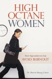 Download High-Octane Women: How Superachievers Can Avoid Burnout pdf, epub, ebook