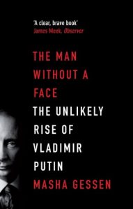 Download The Man Without a Face: The Unlikely Rise of Vladmir Putin pdf, epub, ebook