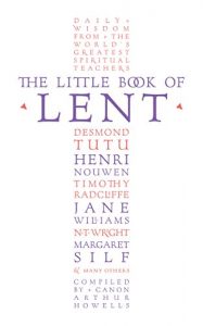 Download The Little Book of Lent: Daily Reflections from the World’s Greatest Spiritual Writers pdf, epub, ebook