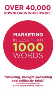 Download Marketing In Less Than 1000 Words pdf, epub, ebook