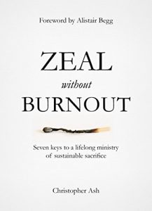 Download Zeal without Burnout: Seven keys to a lifelong ministry of sustainable sacrifice pdf, epub, ebook