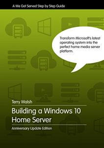 Download Building a Windows 10 Home Server – Anniversary Update Edition pdf, epub, ebook