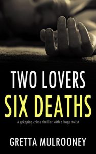 Download TWO LOVERS, SIX DEATHS a gripping crime thriller with a huge twist pdf, epub, ebook