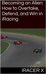 Download Becoming an Alien: How to Overtake, Defend, and Win in iRacing pdf, epub, ebook