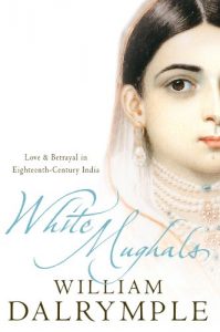 Download White Mughals: Love and Betrayal in Eighteenth-Century India pdf, epub, ebook