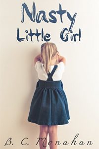 Download Nasty Little Girl: A Story Of Child Sexual Abuse pdf, epub, ebook