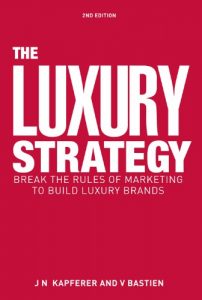 Download The Luxury Strategy: Break the Rules of Marketing to Build Luxury Brands pdf, epub, ebook
