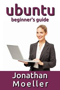 Download The Ubuntu Beginner’s Guide – Eighth Edition (Updated for 16.04 and 16.10) pdf, epub, ebook