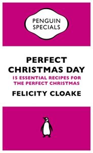 Download Perfect Christmas Day: 15 Essential Recipes for the Perfect Christmas (Penguin Specials) pdf, epub, ebook